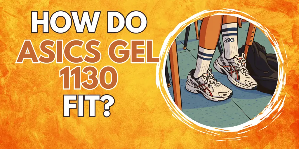 how-do-asics-gel-1130-fit